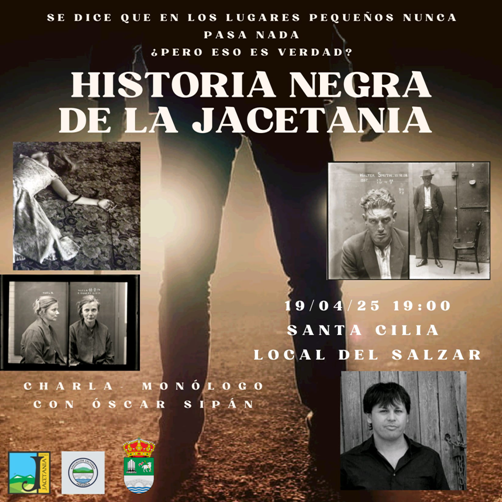 HISTORIA NEGRA DE LA JACETANIA: Charla Monólogo con Óscar Sipán 